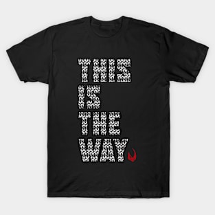 This Is The Way T-Shirt